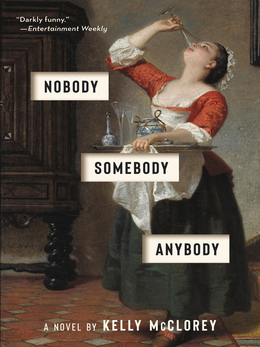 Title details for Nobody, Somebody, Anybody by Kelly McClorey - Available